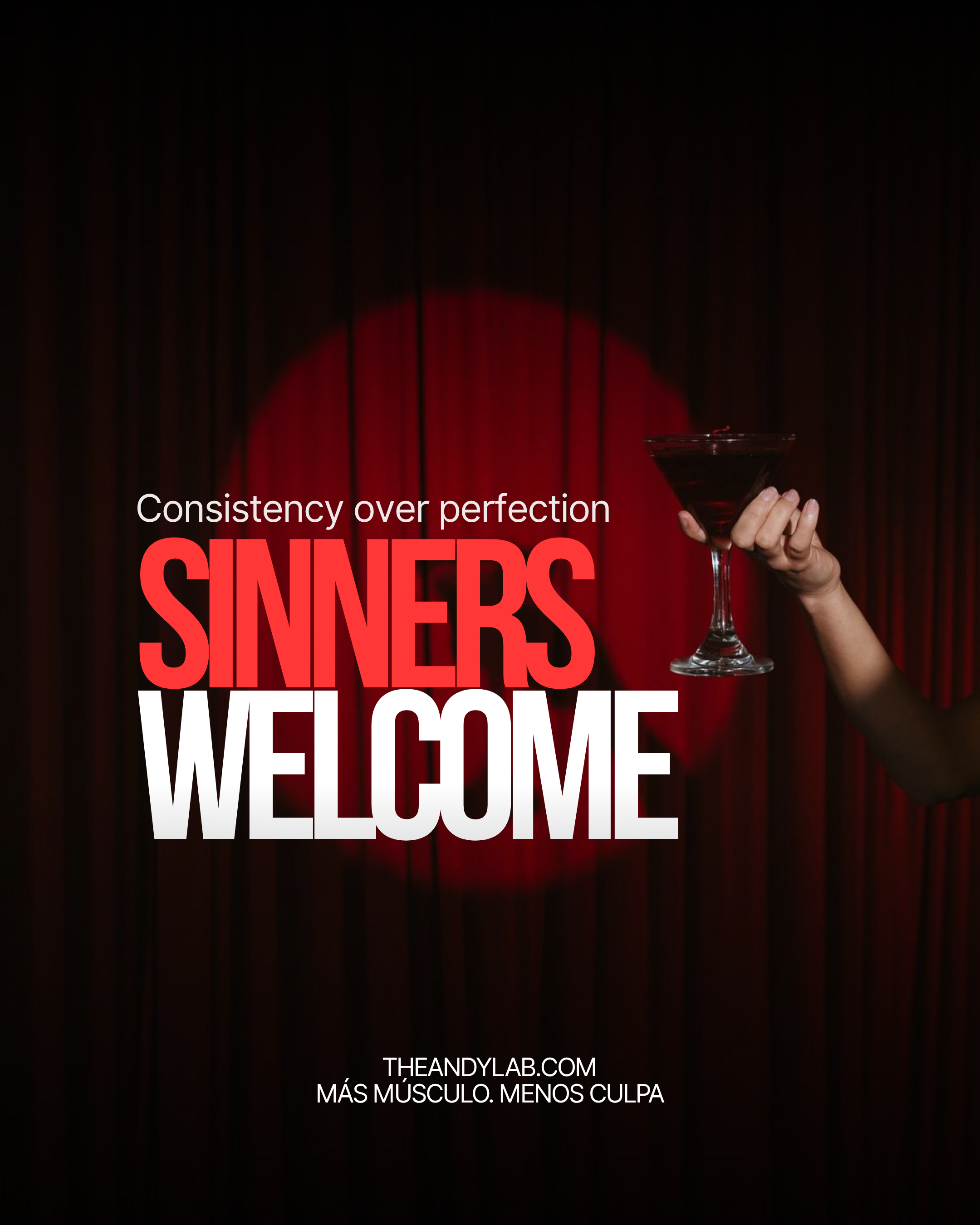 Sinners welcome. Consistency over perfection.